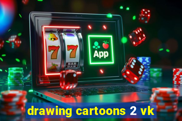 drawing cartoons 2 vk